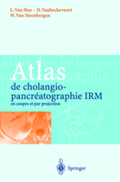 Atlas de Cholangiopancra(c)Atographie Irm En Coupes Et Par Projection: Enseignement Post-Universitaire 2287597344 Book Cover