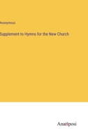 Supplement to Hymns for the New Church 1377848191 Book Cover