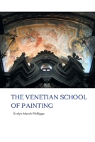 The Venetian School of Painting 1861716389 Book Cover