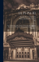 Le Pi-pa-ki: Ou, L'histoire Du Luth: Drame Chinois De Kao-tong-kia Représenté À Péking, En 1404 Avec Les Changements De Mao-tseu... 1021252573 Book Cover