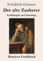 Der alte Zauberer (Großdruck) (German Edition) 3847837710 Book Cover