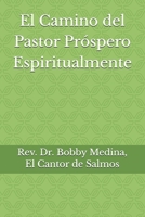 El Camino del Pastor Pro´spero Espiritualmente (Spanish Edition) B0H1S6X82B Book Cover