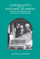 Christianity and the Rhetoric of Empire: The Development of Christian Discourse 0520089235 Book Cover