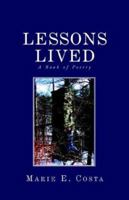 Lessons Lived: A Book of Poetry 1413409695 Book Cover