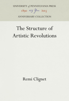 The Structure of Artistic Revolutions 0812279786 Book Cover