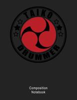 Composition Notebook: Composition book: (7,44x9,69) 120pages College Ruled Line Paper for Taiko Players & Lovers 1072600641 Book Cover