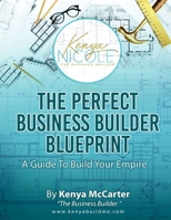 The Perfect Business Builder Blueprint 1548691097 Book Cover
