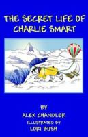 The Secret Life of Charlie Smart 1413428665 Book Cover