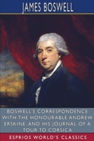 Correspondence with the Honorable Andrew Erskine & His Journal of a Tour to Corsica 0548738084 Book Cover