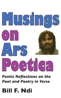 Musings On Ars Poetica. Poetic Reflections on the Poet and Poetry in Verse 9956558435 Book Cover