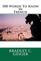 500 Words To Know In French 0615610196 Book Cover