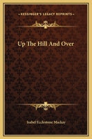 Up The Hill And Over 1169311857 Book Cover