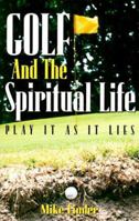 Golf and the Spiritual Life; Play is as It Lies [Paperback] by Linder, Mike... 1886371490 Book Cover