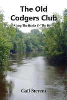 The Old Codgers Club: Along the Banks of the River 0996957421 Book Cover
