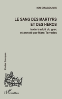 Le Sang Des Martyrs Et Des Héros (Études Grecques) (French Edition) 2747528405 Book Cover