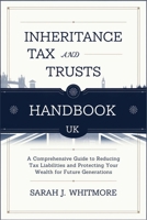 Inheritance Tax and Trusts Handbook UK: A Comprehensive Guide to Reducing Tax Liabilities and Protecting Your Wealth for Future Generations B0DT1M2Y1Z Book Cover
