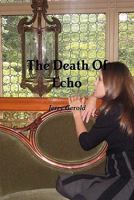 The Death of Echo 0557717841 Book Cover