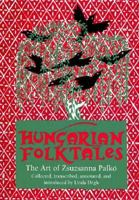 Hungarian Folktales: The Art of Zsuzsanna Palkó 0878059121 Book Cover