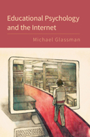 Educational Psychology and the Internet 1107095441 Book Cover