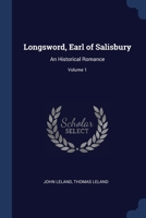 Longsword, Earl of Salisbury: An Historical Romance; Volume 1 1017349053 Book Cover