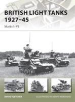British Light Tanks 1927-45: Marks I-VI 1782003770 Book Cover