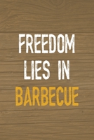 Freedom Lies In Barbecue: Notebook Journal Composition Blank Lined Diary Notepad 120 Pages Paperback Brown Wood Texture BBQ 1706264674 Book Cover