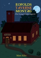 Eofolds Taverne: Montag - Die blutgetränkte Jägerin 3753405884 Book Cover