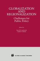 Globalization and Regionalization: Challenges for Public Policy 0792375521 Book Cover