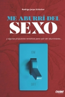 Me aburrí del Sexo: y algunas propuestas tentativas para salir del aburrimiento. 1731270828 Book Cover