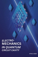 Electromechanics in Quantum Circuit Cavity 9318393806 Book Cover