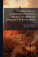 Storia della dominazione degli Arabi e dei Mori in Ispagna e Portogallo 1149558326 Book Cover
