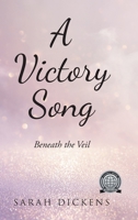 A Victory Song: Beneath the Veil 1639037748 Book Cover