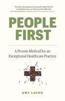 People First: A Proven Method for an Exceptional Healthcare Practice 1774581205 Book Cover