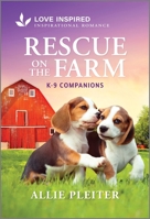 Rescue on the Farm: An Uplifting Inspirational Romance (K-9 Companions, 30) 1335937080 Book Cover