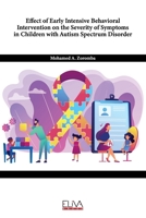 Effect of Early Intensive Behavioral Intervention on the Severity of Symptoms in Children with Autism Spectrum Disorder 1636485669 Book Cover