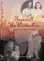 Farewell the Winterline: Memories of a Boyhood in India 0966108418 Book Cover