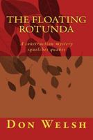 The Floating Rotunda: A Construction Mystery Squelches Quakes 1533537259 Book Cover