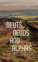 Neuts, Neuds and Alphas: A post-apocalypse novel B0DTV5RYYR Book Cover