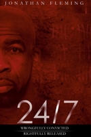 24/7 Wrongfully Convicted, Rightfully Released 1732511381 Book Cover