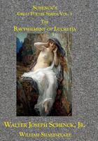 Schenck's Great Poetry Series: Vol. 1: The Ravyshement of Lucretia 1724223216 Book Cover