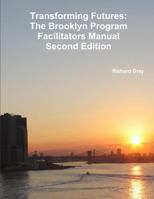 Transforming Futures: The Brooklyn Program Facilitators ManualSecond Edition. 1257963546 Book Cover