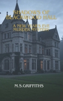 Shadows of Blackwood Hall A New Year's Eve Murder Mystery B0DXD7S8ZC Book Cover