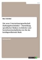 Die neue Unternehmergesellschaft (haftungsbeschränkt) - Darstellung spezifischer Risiken rechtlicher und betriebswirtschaftlicher Art für die kreditgewährende Bank 3640991249 Book Cover