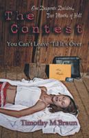 The Contest: You Can't Leave 'Till It's Over 0982815824 Book Cover
