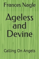 Ageless and Devine: Calling On Angels null Book Cover
