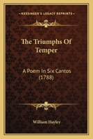 The Triumphs of Temper: A Poem 1140828851 Book Cover