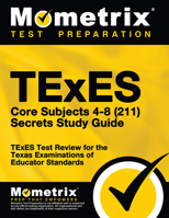 TExES Core Subjects 4-8 (211) Secrets Study Guide: TExES Test Review for the Texas Examinations of Educator Standards 1516700449 Book Cover