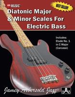 Diatonic Major & Minor Scales for Electric Bass: Includes Etude No. 1 in C Major (Carcassi) 1562242679 Book Cover