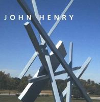 John Henry: Sculpture 1932646264 Book Cover