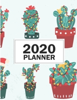 2020 Planner: 8.5x11Christmas Cactus Lights 2020 Planner Yearly Agenda (1 January - 31 December 2020 ) 1709864915 Book Cover